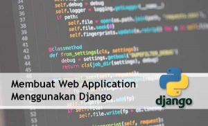 Membuat WebApp Menggunakan Django